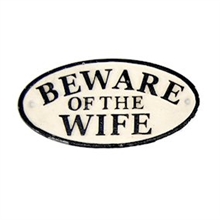 Cast Iron Beware Of Wife Sign