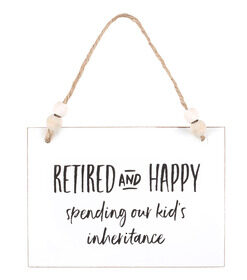 Retired And Happy Hanging Mdf Sign