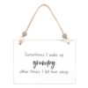 Wake Up Grumpy Hanging Mdf Sign