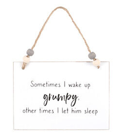 Wake Up Grumpy Hanging Mdf Sign